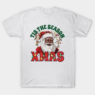 Tis the season xmas T-Shirt